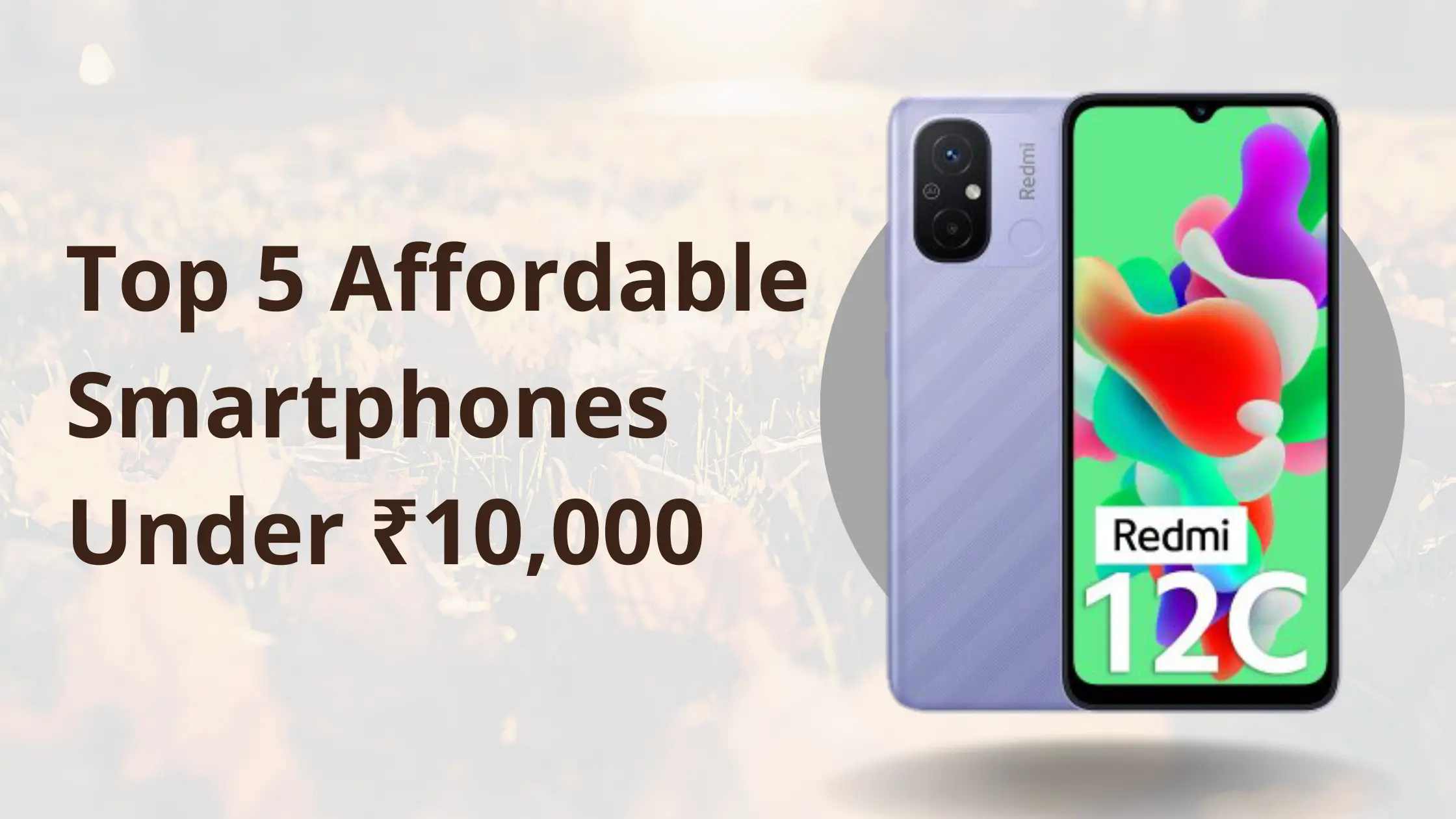 Top 5 Affordable Smartphones Under Rs. 10,000